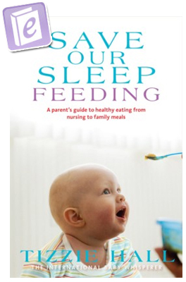 Tizzie Hall - eBook - Save Our Sleep® Feeding - The International Baby Whisperer